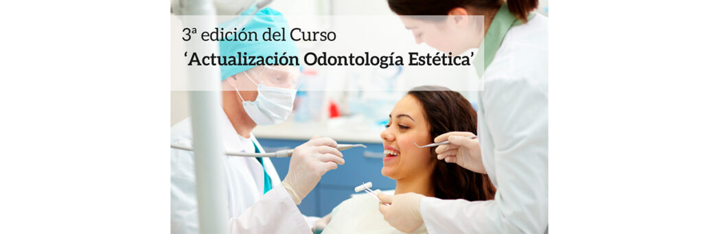 Abierto el plazo de inscripción de la 3ª edición del Curso ‘Actualización Odontología Estética’